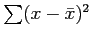 $ \sum(x-\bar{x})^2$