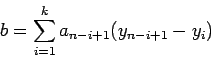 \begin{displaymath}
b=\sum\limits_{i=1}^k a_{n-i+1}(y_{n-i+1}-y_i)
\end{displaymath}