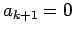 $a_{k+1}=0$