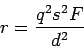 \begin{displaymath}
r=\frac{q^2s^2F}{d^2}
\end{displaymath}