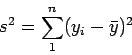 \begin{displaymath}
s^2=\sum\limits_1^n(y_i-\bar{y})^2
\end{displaymath}