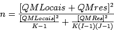 \begin{displaymath}
n=\frac{[QMLocais + QMres]^2}{\frac{[QMLocais]^2}{K-1}+\frac{[QMRes]^2}{K(I-1)(J-1)}}
\end{displaymath}