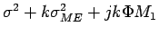$\sigma^2 + k\sigma^2_{ME}+jk \Phi M_1$